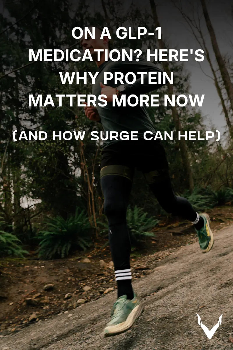 On a GLP-1 Medication? Here's Why Protein Matters More Now, And How SURGE Can Help